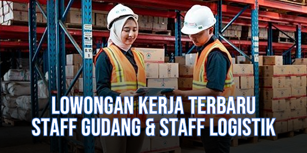 Lowongan Kerja Gudang Logistik: Gaji Tinggi, Lulusan SMA SMK Bisa&nbsp;Daftar